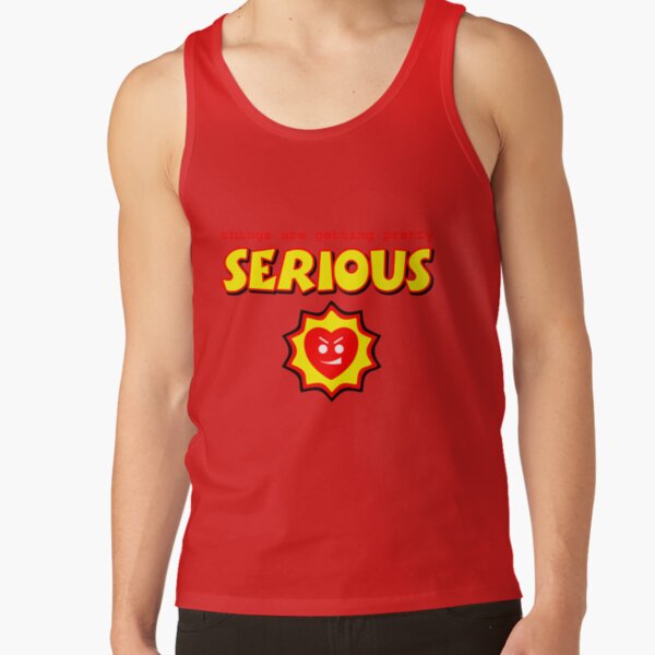 Things Are Getting Serious Tank Top
