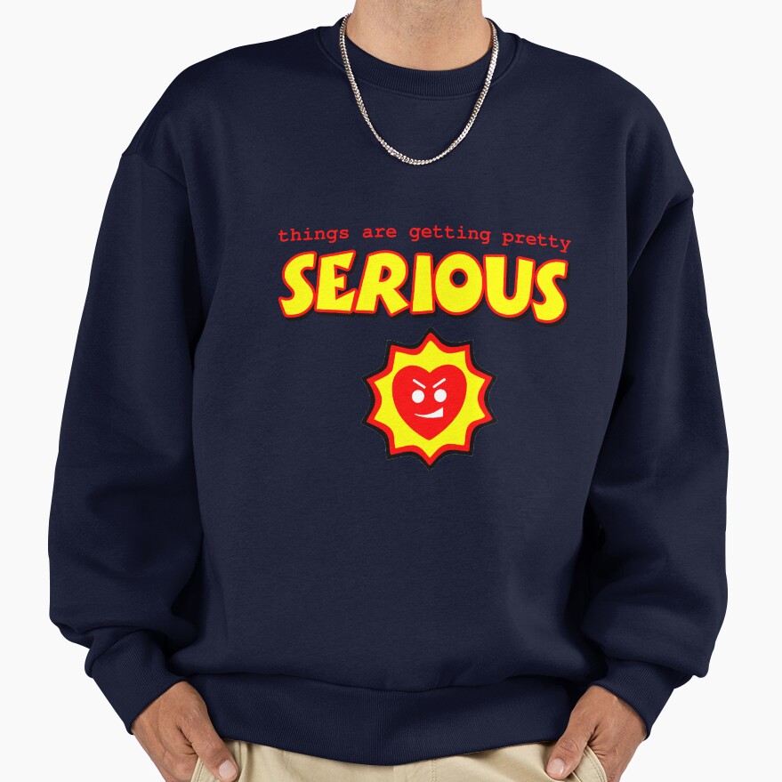 Things Are Getting Serious Sweatshirt - Image 5